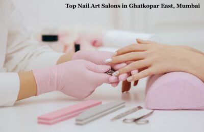 Top Nail Art Salons in Ghatkopar East Mumbai