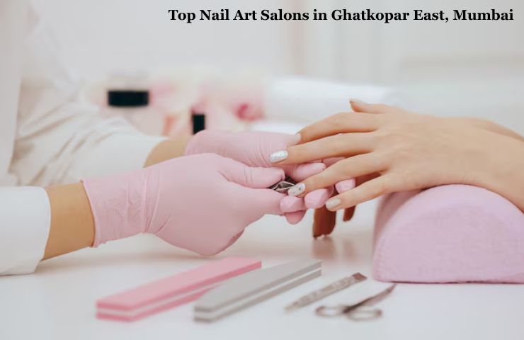 Top Nail Art Salons in Ghatkopar East Mumbai