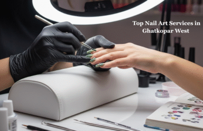 Top Nail Art Services in Ghatkopar West