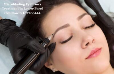 Best Microblading Eyebrows Treatment in Lower Parel