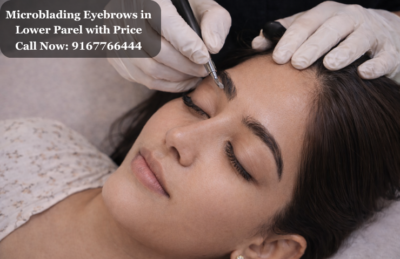 Microblading Eyebrows in Lower Parel with Price