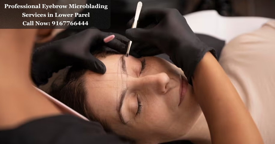 Professional Eyebrow Microblading Services in Lower Parel