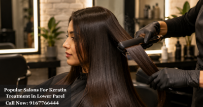 Popular Salons For Keratin Treatment in Lower Parel