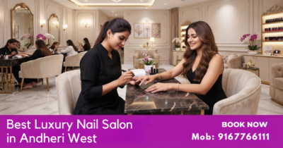 Best Luxury Nail Salon in Andheri West
