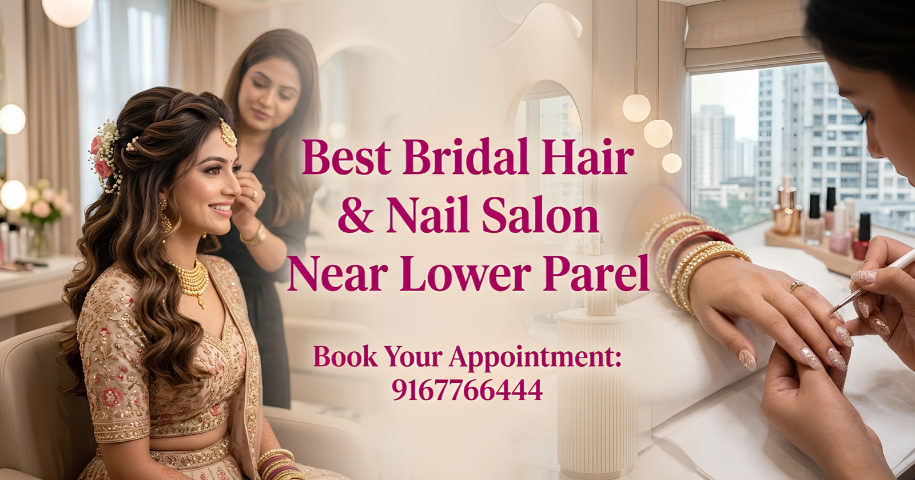 Best Bridal Hair Nail Salon Near Lower Parel