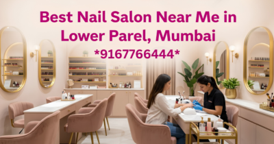 Best Nail Salon Near Me in Lower Parel Mumbai